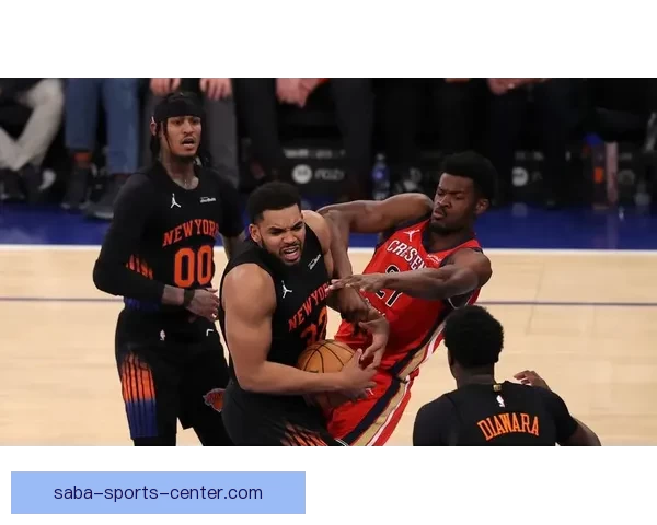 尼克斯七人得分上双布伦森32分助队险胜鹈鹕迎七连胜